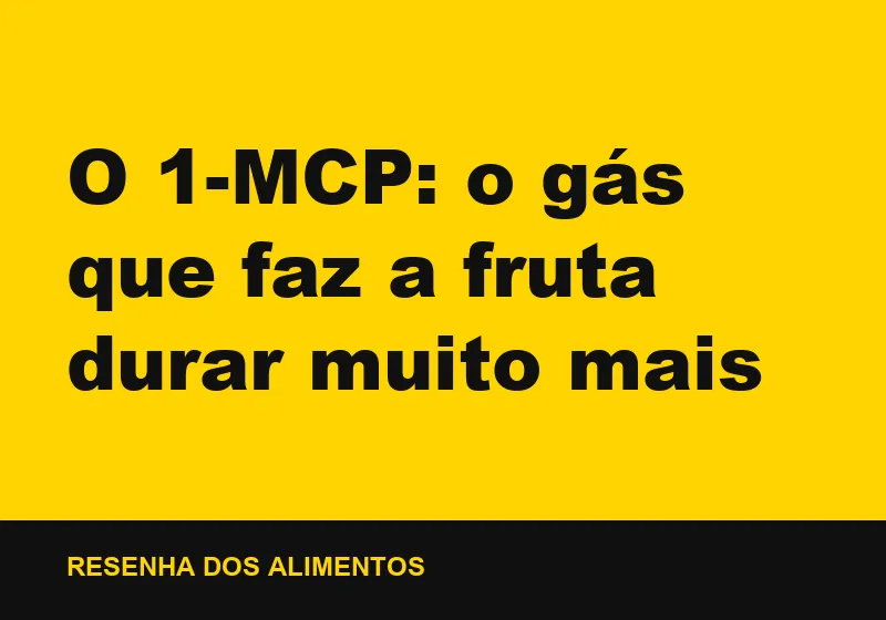 O 1-MCP: o gás que faz a fruta durar muito mais
