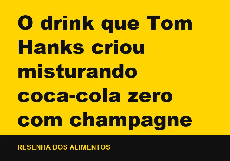 O drink que Tom Hanks criou misturando coca-cola zero com champagne
