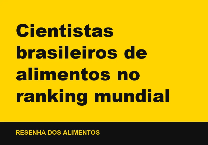 Cientistas brasileiros de alimentos no ranking mundial