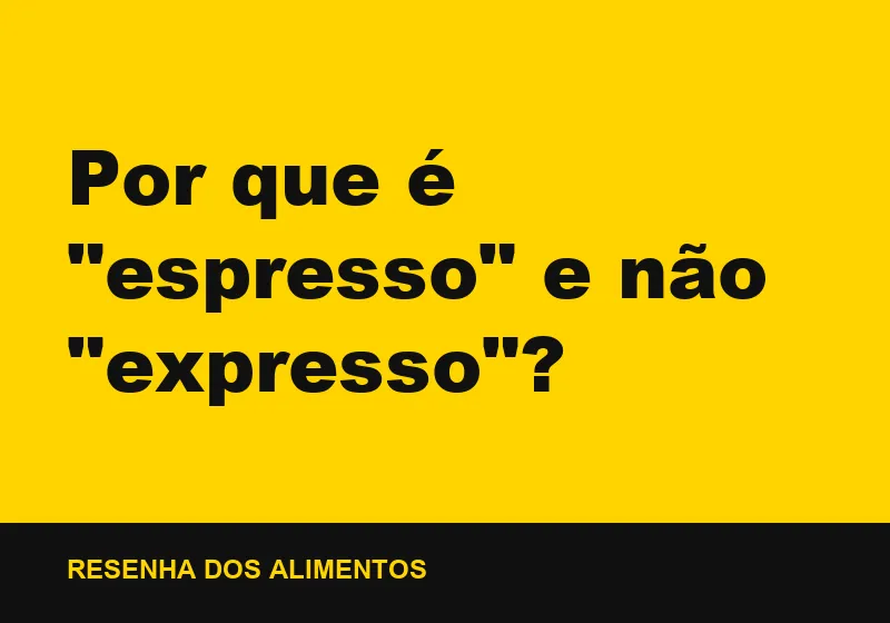 Por que é "espresso" e não "expresso"?