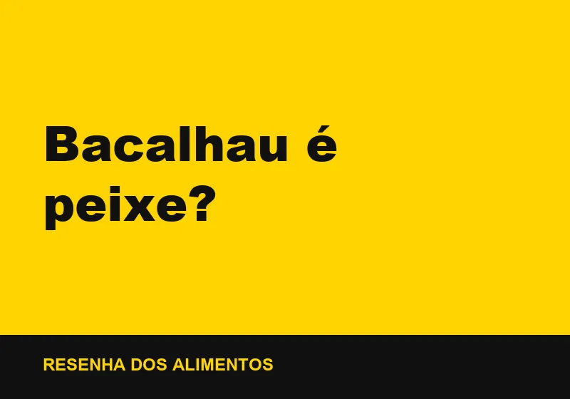 Bacalhau é peixe?